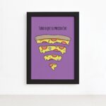 Quadro Cozinha Pizza Frase Preciso Moldura Preta 22x32cm