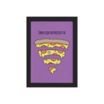 Quadro Cozinha Pizza Frase Preciso Moldura Preta 33x43cm
