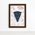 Quadro Cozinha Pizza Frase Slice a Day Moldura Marrom 22x32