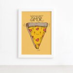 Quadro Cozinha Pizza Frase Amor Moldura Branca 22x32cm