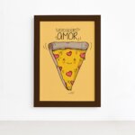 Quadro Cozinha Pizza Frase Amor Moldura Marrom 22x32cm