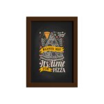 Quadro Frase Pizza It's Time for Moldura Marrom 33x43cm
