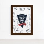 Quadro Cozinha I Am Pizza Moldura Marrom 22x32cm